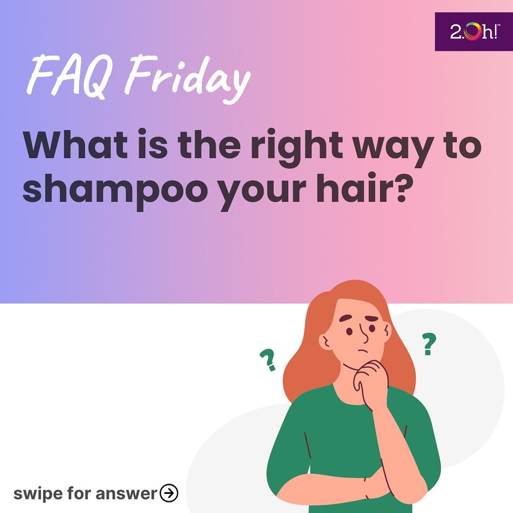 What is the right way to shampoo your hair?