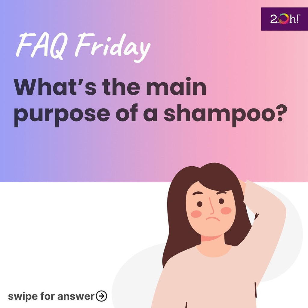 What’s the main purpose of a shampoo?